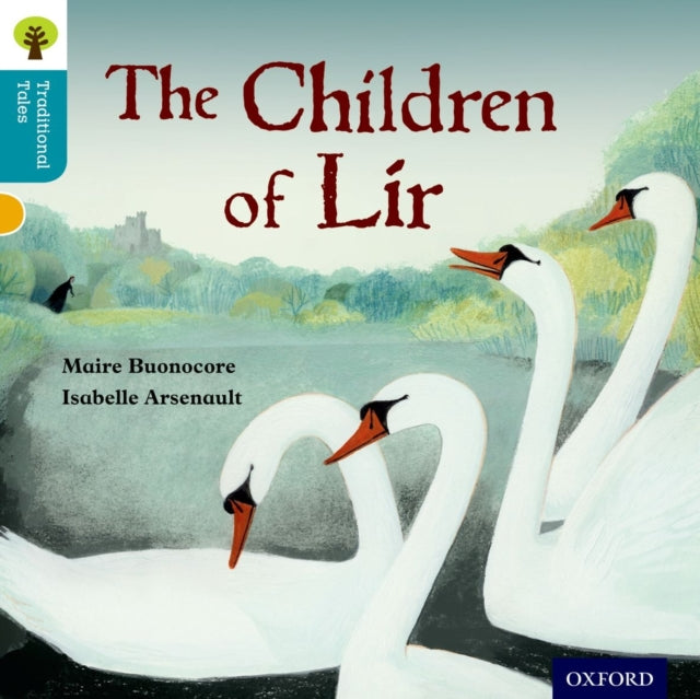 Oxford Reading Tree Traditional Tales: Level 9: The Children of Lir-9780198339830