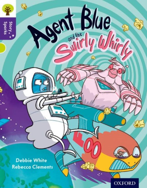 Oxford Reading Tree Story Sparks: Oxford Level 11: Agent Blue and the Swirly Whirly-9780198356806