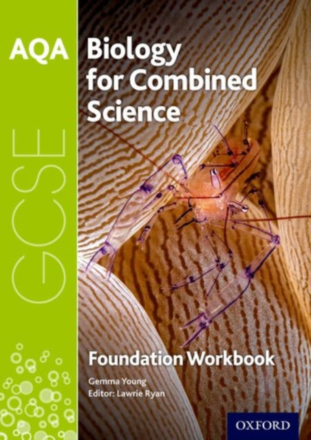 AQA GCSE Biology for Combined Science (Trilogy) Workbook: Foundation-9780198359340