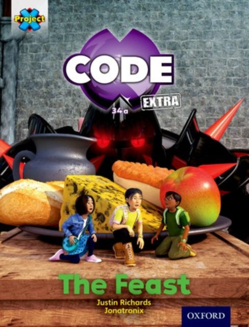 Project X CODE Extra: Turquoise Book Band, Oxford Level 7: Castle Kingdom: The Feast-9780198363606