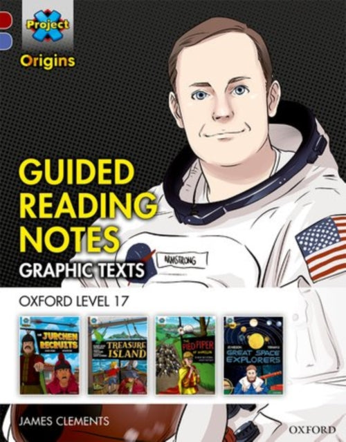 Project X Origins Graphic Texts: Dark Red Book Band, Oxford Level 17: Guided Reading Notes-9780198367673