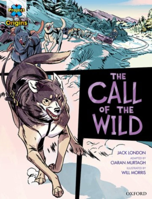 Project X Origins Graphic Texts: Dark Red+ Book Band, Oxford Level 19: The Call of the Wild-9780198367789