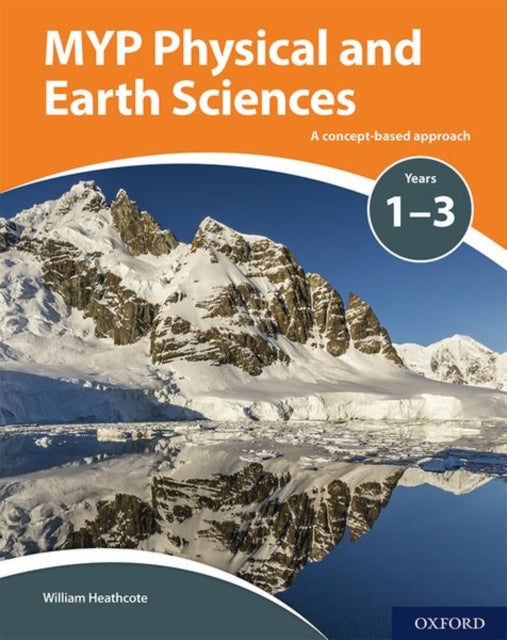 MYP Physical and Earth Sciences: a Concept Based Approach-9780198369981