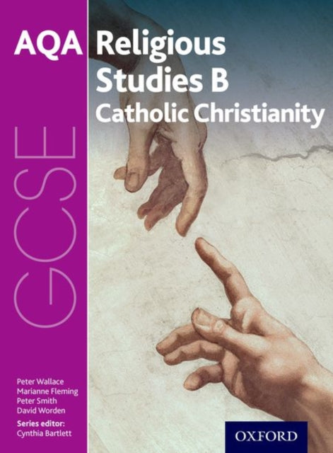 GCSE Religious Studies for AQA B: Catholic Christianity with Islam and Judaism-9780198370383