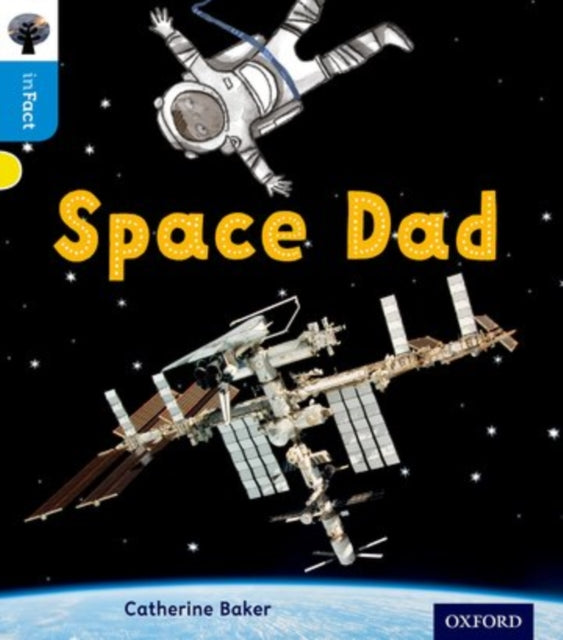 Oxford Reading Tree inFact: Oxford Level 3: Space Dad-9780198370949