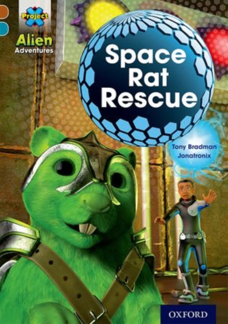 Project X Alien Adventures: Brown Book Band, Oxford Level 9: Space Rat Rescue-9780198391173