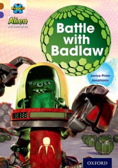 Project X Alien Adventures: Brown Book Band, Oxford Level 11: Battle with Badlaw-9780198391272