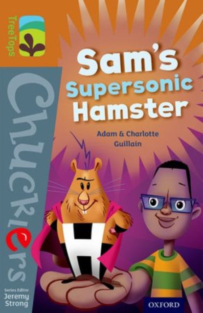 Oxford Reading Tree TreeTops Chucklers: Level 8: Sam's Supersonic Hamster-9780198391753