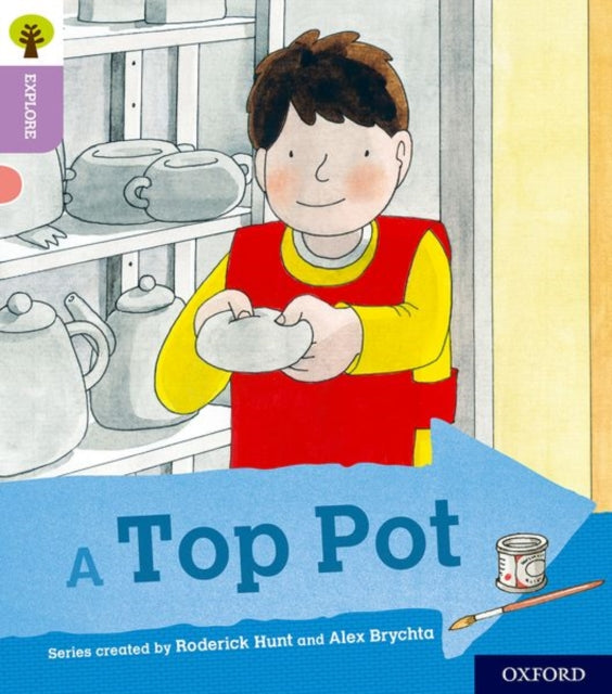 Oxford Reading Tree Explore with Biff, Chip and Kipper: Oxford Level 1+: A Top Pot-9780198396536
