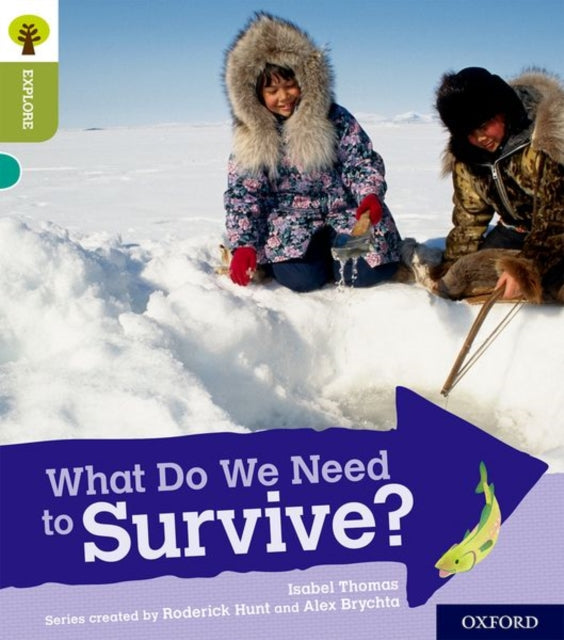 Oxford Reading Tree Explore with Biff, Chip and Kipper: Oxford Level 7: What Do We Need to Survive?-9780198397069