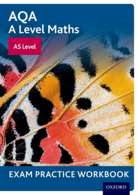 AQA A Level Maths: AS Level Exam Practice Workbook-9780198412977