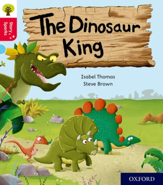 Oxford Reading Tree Story Sparks: Oxford Level 4: The Dinosaur King-9780198415077