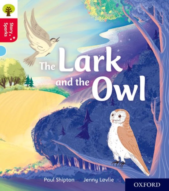 Oxford Reading Tree Story Sparks: Oxford Level 4: The Lark and the Owl-9780198415084