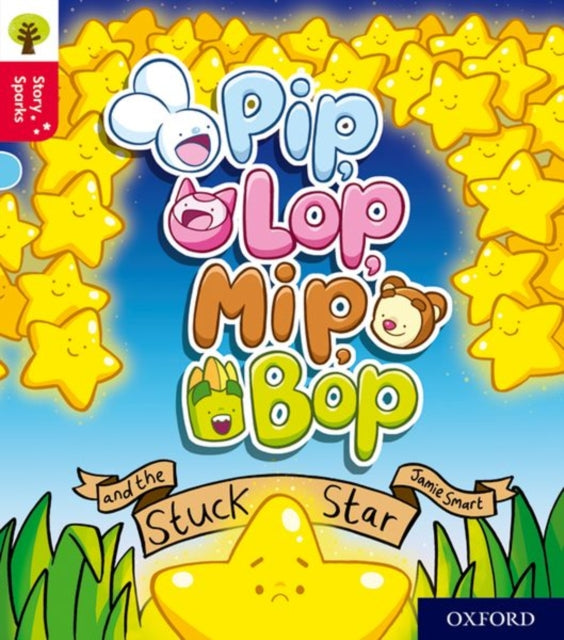 Oxford Reading Tree Story Sparks: Oxford Level 4: Pip, Lop, Mip, Bop and the Stuck Star-9780198415091