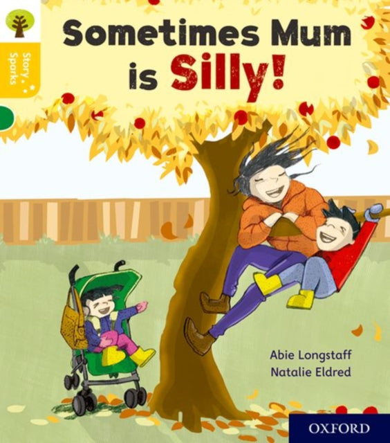 Oxford Reading Tree Story Sparks: Oxford Level 5: Sometimes Mum is Silly-9780198415169