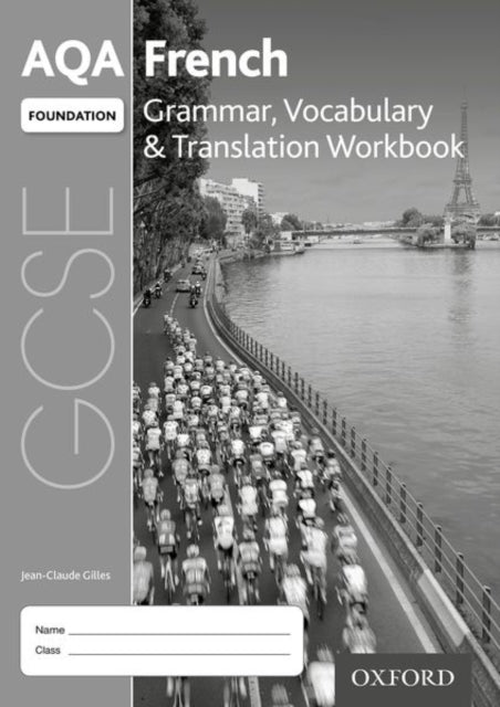 AQA GCSE French Foundation Grammar, Vocabulary & Translation Workbook for th 2016 specification (Pack of 8)-9780198415596
