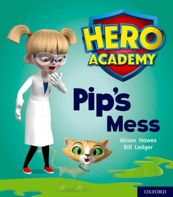 Hero Academy: Oxford Level 2, Red Book Band: Pip's Mess-9780198416005