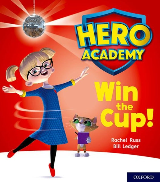 Hero Academy: Oxford Level 3, Yellow Book Band: Win the Cup!-9780198416067