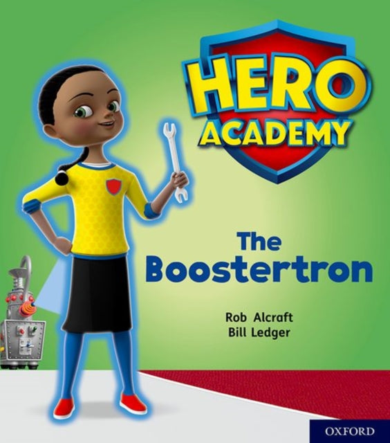 Hero Academy: Oxford Level 5, Green Book Band: The Boostertron-9780198416241