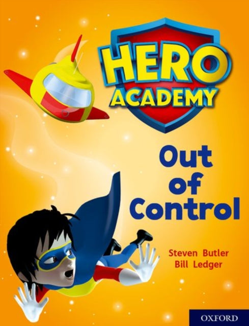 Hero Academy: Oxford Level 8, Purple Book Band: Out of Control-9780198416463