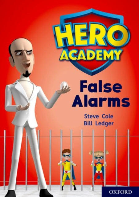 Hero Academy: Oxford Level 9, Gold Book Band: False Alarms-9780198416579
