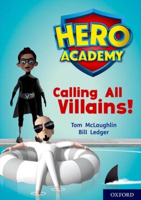 Hero Academy: Oxford Level 10, White Book Band: Calling All Villains!-9780198416616