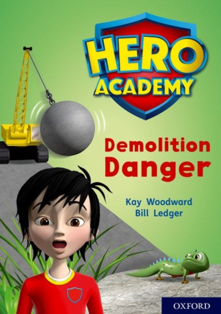 Hero Academy: Oxford Level 10, White Book Band: Demolition Danger-9780198416623