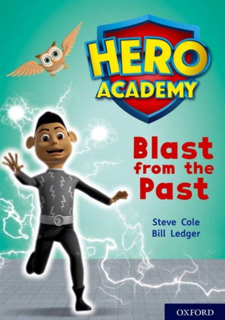 Hero Academy: Oxford Level 10, White Book Band: Blast from the Past-9780198416647
