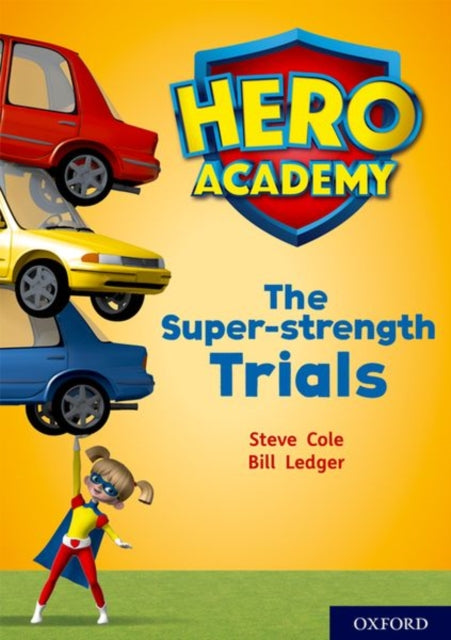Hero Academy: Oxford Level 10, White Book Band: The Super-strength Trials-9780198416661