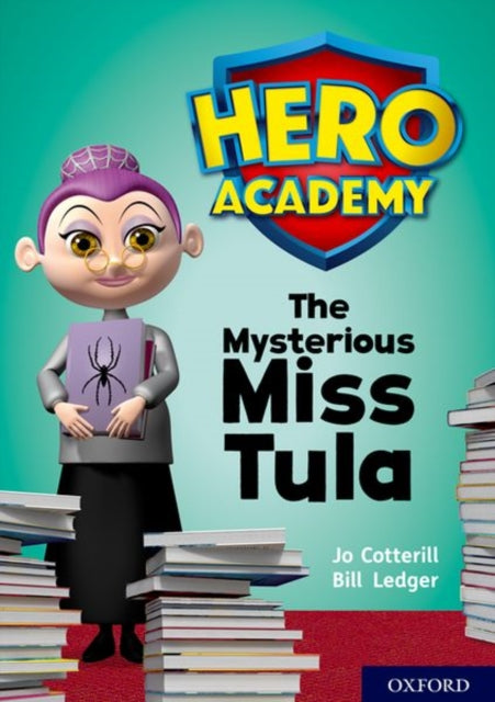 Hero Academy: Oxford Level 11, Lime Book Band: The Mysterious Miss Tula-9780198416722