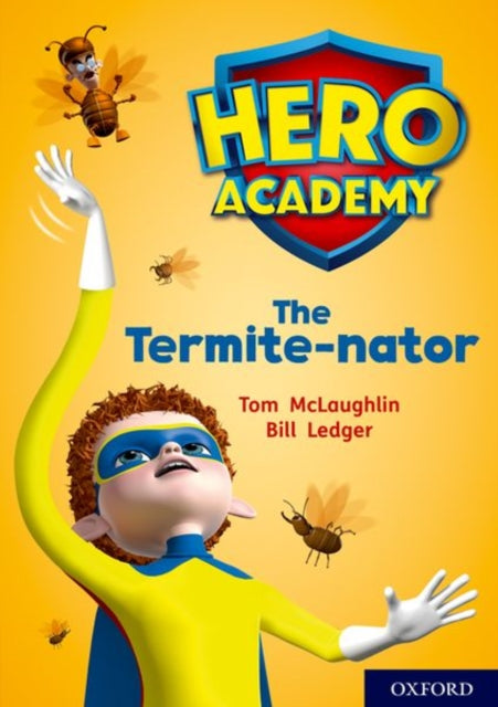 Hero Academy: Oxford Level 12, Lime+ Book Band: The Termite-nator-9780198416807