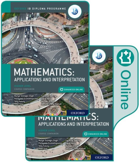 Oxford IB Diploma Programme: IB Mathematics: applications and interpretation, Higher Level, Print and Enhanced Online Course Book Pack-9780198427049