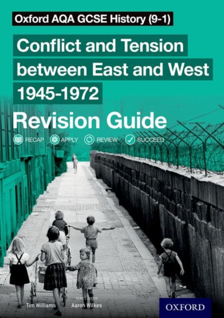 Oxford AQA GCSE History (9-1): Conflict and Tension between East and West 1945-1972 Revision Guide-9780198432883