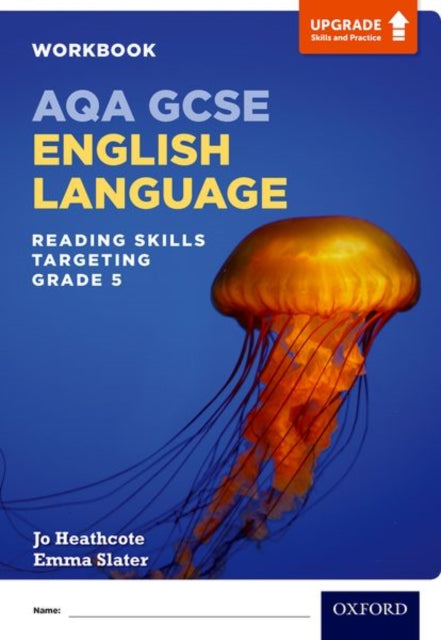 AQA GCSE English Language: Reading Skills Workbook- Targeting Grade 5-9780198437451