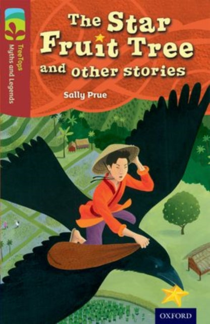 Oxford Reading Tree TreeTops Myths and Legends: Level 15: The Star Fruit Tree And Other Stories-9780198446330