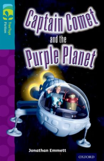 Oxford Reading Tree TreeTops Fiction: Level 9: Captain Comet and the Purple Planet-9780198446941