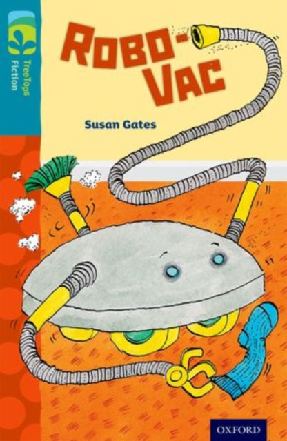 Oxford Reading Tree TreeTops Fiction: Level 9: Robo-Vac-9780198446965