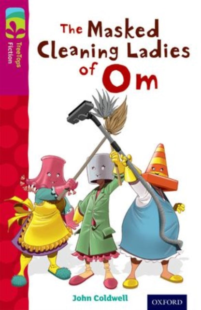 Oxford Reading Tree TreeTops Fiction: Level 10: The Masked Cleaning Ladies of Om-9780198447139