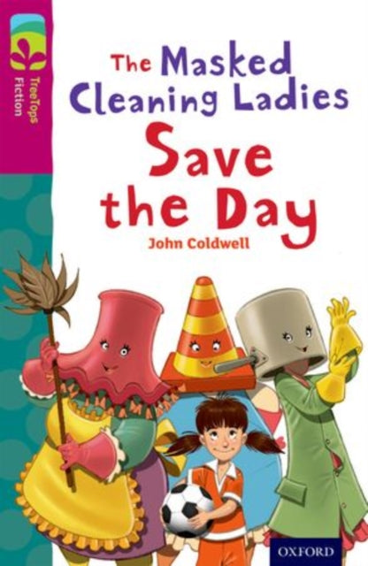 Oxford Reading Tree TreeTops Fiction: Level 10: The Masked Cleaning Ladies Save the Day-9780198447146