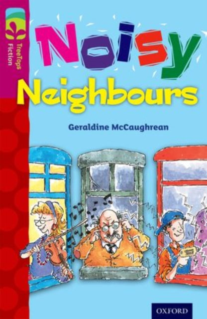 Oxford Reading Tree TreeTops Fiction: Level 10 More Pack A: Noisy Neighbours-9780198447221