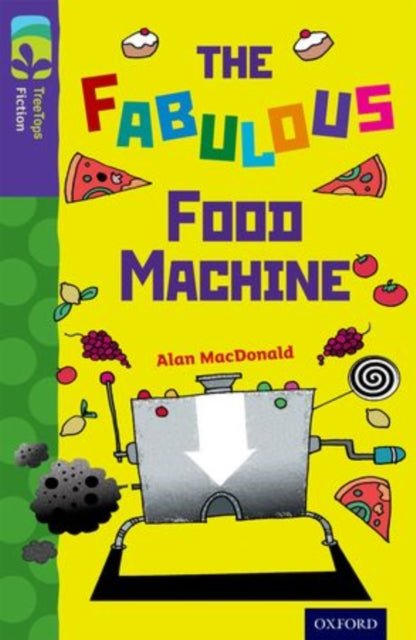 Oxford Reading Tree TreeTops Fiction: Level 11 More Pack B: The Fabulous Food Machine-9780198447511