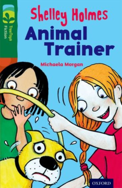 Oxford Reading Tree TreeTops Fiction: Level 12 More Pack C: Shelley Holmes Animal Trainer-9780198447870
