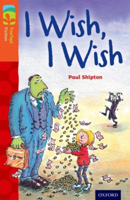 Oxford Reading Tree TreeTops Fiction: Level 13: I Wish, I Wish-9780198447900