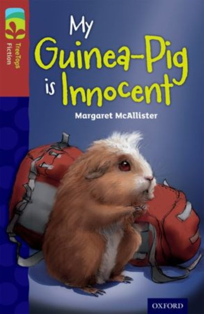 Oxford Reading Tree TreeTops Fiction: Level 15 More Pack A: My Guinea-Pig Is Innocent-9780198448426