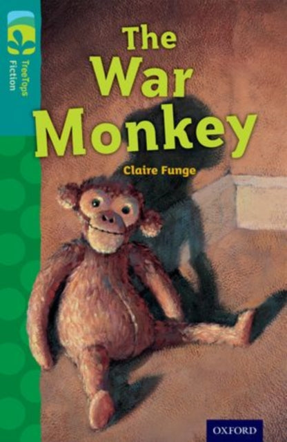 Oxford Reading Tree TreeTops Fiction: Level 16 More Pack A: The War Monkey-9780198448587