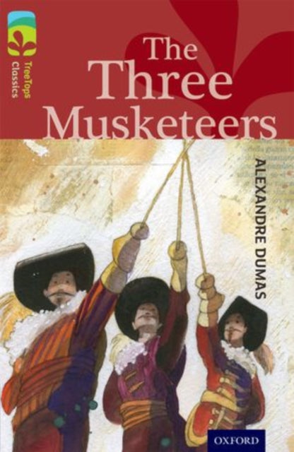 Oxford Reading Tree TreeTops Classics: Level 15: The Three Musketeers-9780198448662