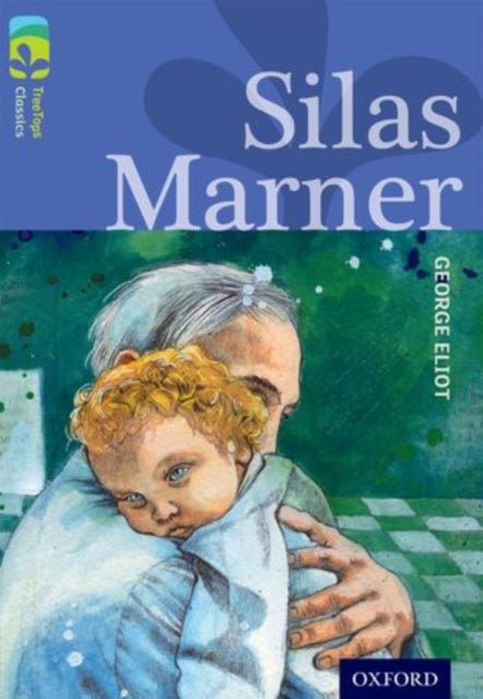 Oxford Reading Tree TreeTops Classics: Level 17 More Pack A: Silas Marner-9780198448891