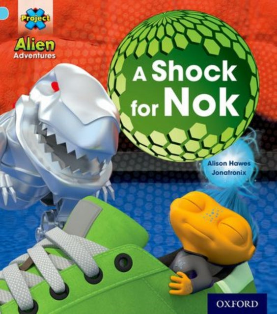 Project X: Alien Adventures: Blue: A Shock For Nok-9780198492948