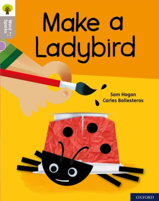 Oxford Reading Tree Word Sparks: Level 1: Make a Ladybird-9780198497691