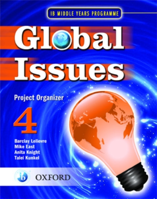 Global Issues: MYP Project Organizer 4 : IB Middle Years Programme-9780199180820